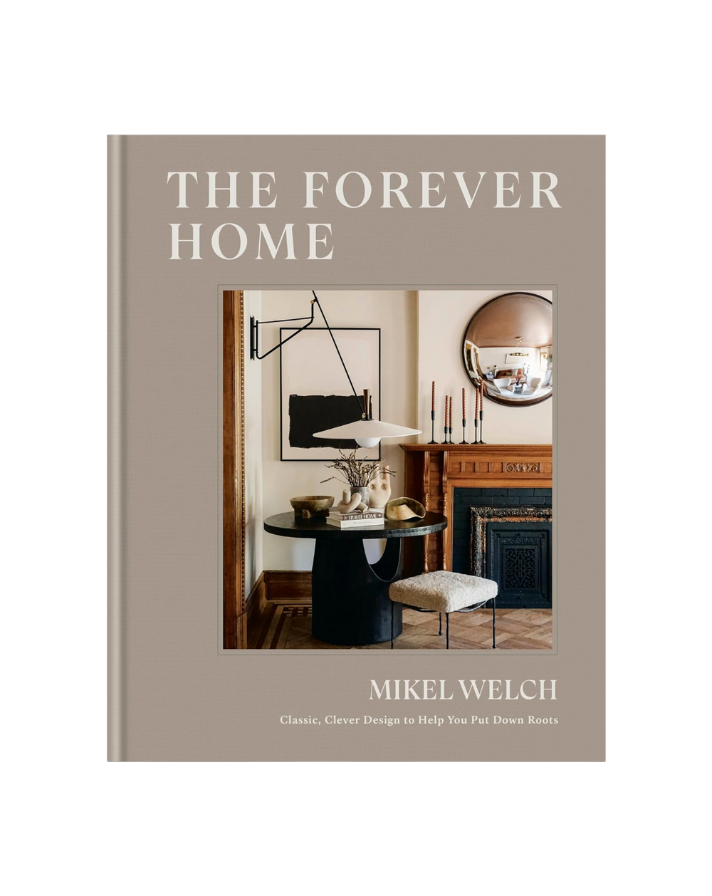The Forever Home Coffee Table Book